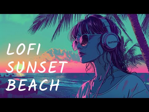 LOFI Sunset beach🌴🐠1 hour 夕暮れの海辺で集中 作業用BGM 勉強用BGM 睡眠用BGM