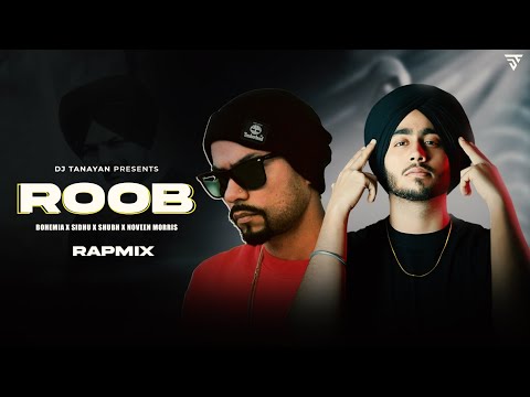Roob - Mashup | Bohemia X Shubh | Roob X Still Rollin | Sidhu Moosewala | DJ Tanayan 2024