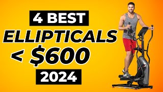 Top 4 Best Ellipticals Under $600 In 2024