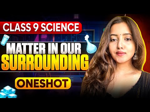 MATTER IN OUR SURROUNDING - CLASS 9 SCIENCE CHAPTER 1 | FULL CHAPTER + NCERT QUESTION #chemistry