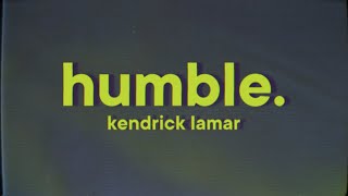 Kendrick Lamar - HUMBLE. [Lyrics]