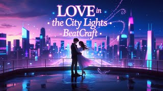 Love in the City Lights - BeatCraft