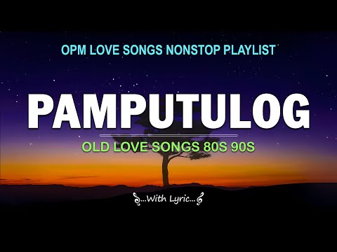 PAMPATULOG SWEET MEMORIES 🎵 NON-STOP OLDIES SONG THROWBACK 70's 80’s 90’s (Lyrics)