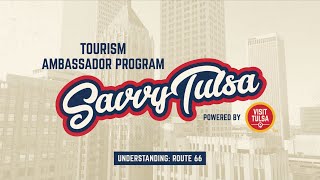 Understanding: Route 66 (SavvyTulsa Tourism Ambassador Program)