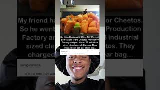 My friend has a weird love for Cheetos.So he went to the Cheetos Production Factory