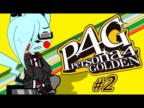 Things get better (I think) | Persona 4 golden #2