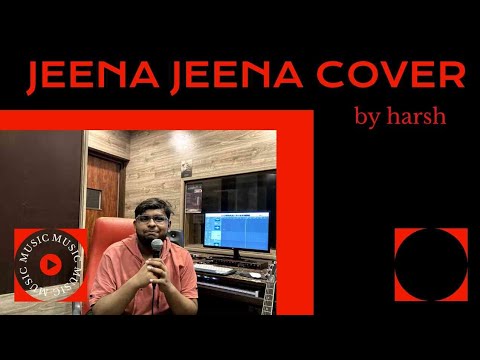 Jeena Jeena|Feat.Harsh Shriwas|Unplugged acoustic version|