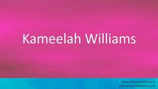 How to pronounce "Kameelah Williams".
