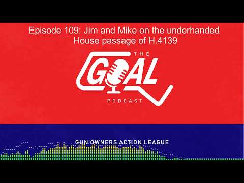 GOAL's Jim and Mike: The House Sneaks H.4139 Gun Grab Through Underhanded Political Maneuvering
