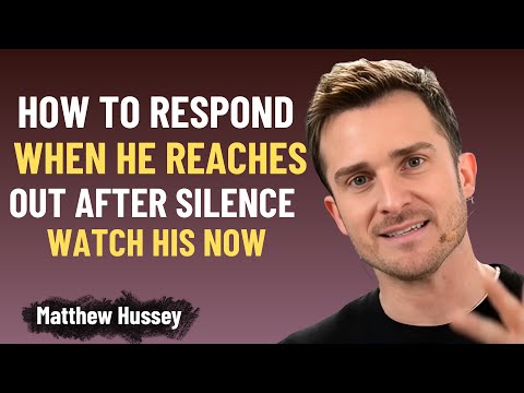 How To Respond When He Reaches Out After Silence | Matthew Hussey