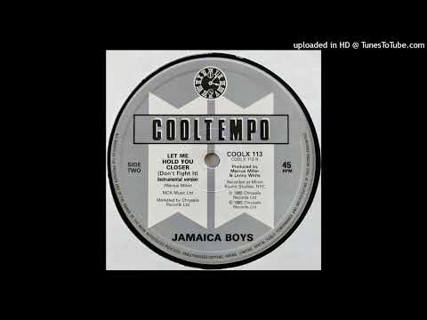 Jamaica Boys – Let Me Hold You Closer (Don't Fight It) (Instrumental)