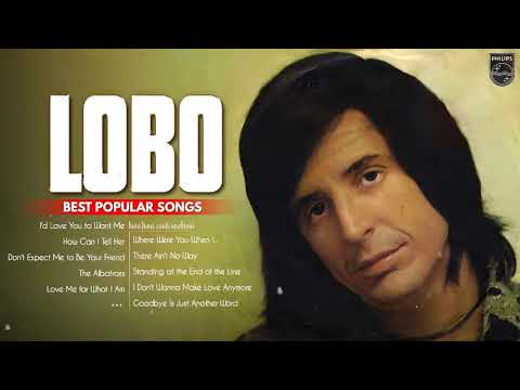 Lobo Greatest Hits || Best Songs Of Lobo || Soft Rock Love Songs 70s, 80s, 90s
