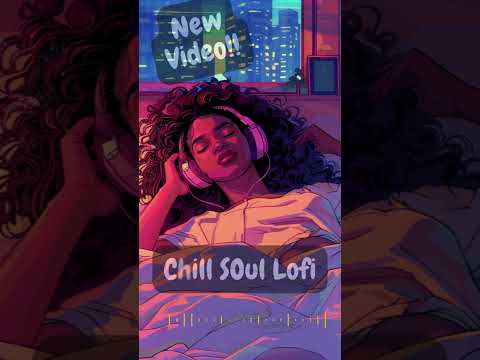 [Playlist] Chill Neo Soul LoFi Beats - Relaxing Jazzy Hip Hop/ R&B Mix for Vibes, Study, & Work