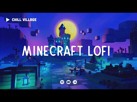 Chill Minecraft Lofi 🎮 Deep Focus Beats for Work/Study [lo-fi hip hop]