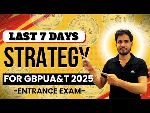 ⏳LAST 7 DAYS STRATEGY for GBPUAT Entrance Exam 2025 | Manoj Pandey | PHYSICS PATHSHALA