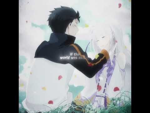If the world was ending || Re Zero’s Best Ship #edit #broken #rezero #fyp #fypシ゚viral #love #sweet