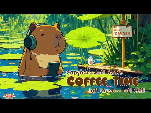Coffee Time with Capybara ☕🍃 Relaxing Lo-fi Beats - Lofi Coffee 🎶Work/ Study/ Focus