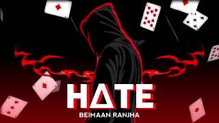 HATE | Beimaan Ranjha | Chandan | New Punjabi song 2023 | Hell2Records
