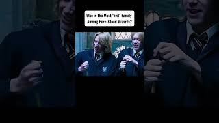 Who is the most “evi “family among pure blood wizards?#movie #harrypotter #family