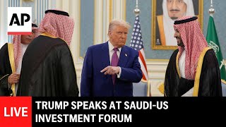 LIVE: Trump speaks at Saudi-US Investment Forum