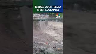 Sankalang Bamboo Bridge & Support Base Collapses As Teesta River Level Rises | N18S | CNBC TV18