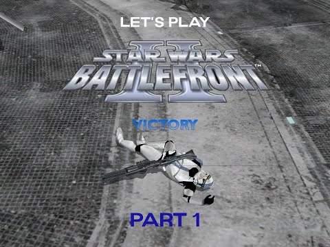 Let's Play Star Wars Battlefront 2  Pt  1