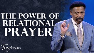 The Secret to a Powerful Prayer Life Revealed | Tony Evans Sermon