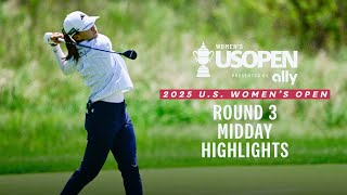 2025 U.S. Women's Open Presented by Ally Highlights: Round 3, Midday