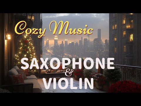 smooth jazz cozymusic  easylistening relaxing violin saxophone piano christmas