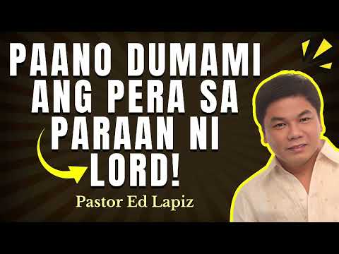 PAANO DUMAMI ANG PERA AYON SA BIBLIYA - ED LAPIZ #2025 😇🥰🙏 #money #finance #financialfreedom #faith