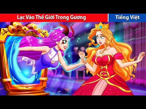 Lạc Vào Thế Giới Trong Gương | Truyện Cổ Tích | Truyện Hay Mỗi Ngày - Truyen Co Tich