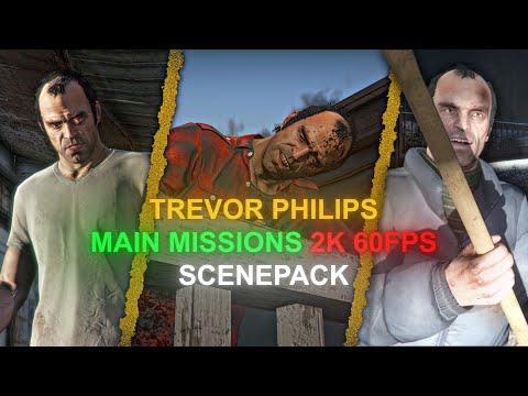 Trevor Philips Main Missions Scenepack [2K 60FPS]