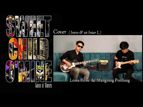 Sweet Child O' mine (G&R) :Loma Rebe & Mangrang Pordung ICoverI Guitar-Intro & 1st Interlude I India