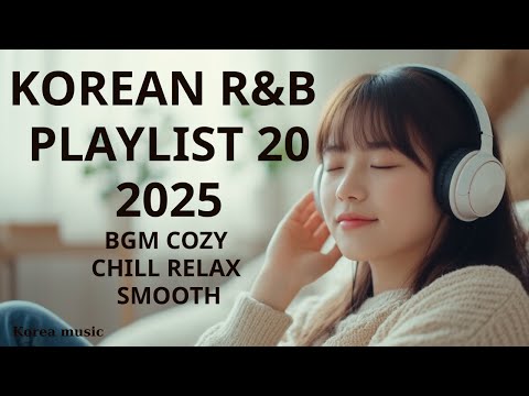 Korean R&B Playlist 2025 | BGM | Ballad | Cozy | Chill | Work | Relax 20