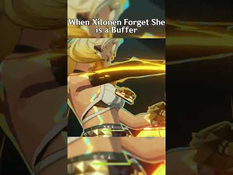 When Xilonen Forget She is a Buffer #genshinimpact