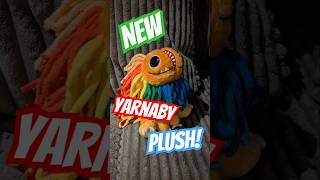 NEW YARNABY PLUSH!!! #yarnaby #plush #cute #viralvideo #shortsfeed #shorts #short