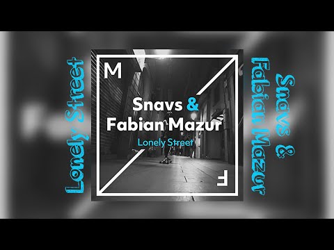 Snavs and Fabian Mazur - Lonely Street [Extended]