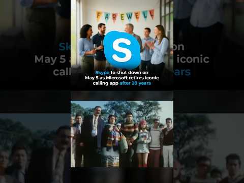 Goodbye Skype: Microsoft to Retire the Iconic App After 20 Years