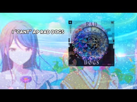NOT EVEN RAD DOGS CANT STOP ME