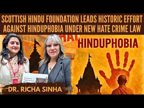 Scottish Hindu Foundation Leads Historic Effort Against Hinduphobia Under New Hate Crime Law