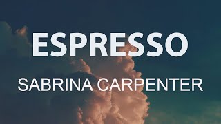 Sabrina Carpenter - Espresso (Lyrics)