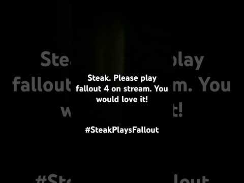 #SteakPlaysFallout