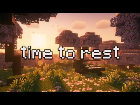 relax, it's time to rest... (minecraft c418 music & ambience)