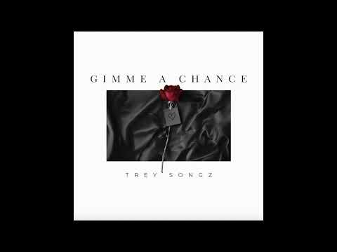 Trey Songz - Gimme a Chance (AUDIO)