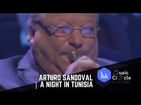 Arturo Sandoval | A Night in Tunisia