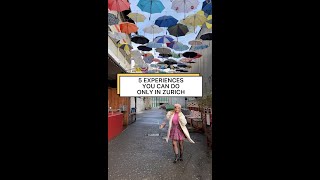 5 experiences you can only do in Zurich