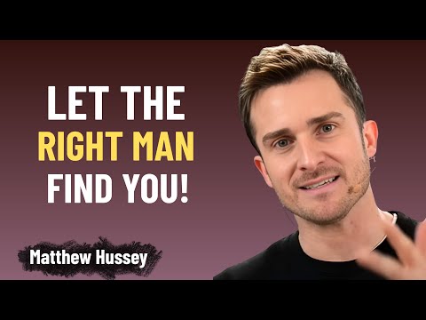The MAN of Your Dreams Will Find You If You Understand THESE 5 Keys | Matthew Hussey