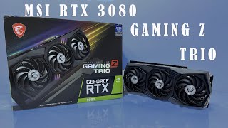 MSI RTX 3080 GAMING Z TRIO 10GB UNBOX INSTALL TEST