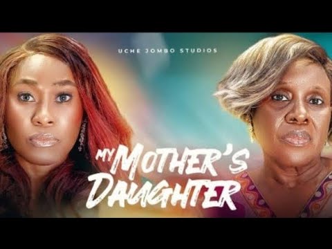 MY MOTHER'S DAUGHTER (NEW MOVIE UPDATE) UCHE JOMBO, 2025 LATEST NIGERIAN NOLLYWOOD MOVIE