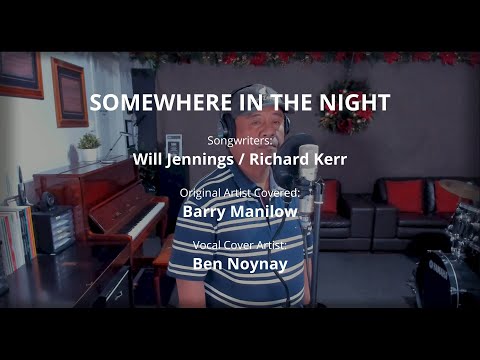 SOMEWHERE IN THE NIGHT - by Barry Manilow (Vocal Cover by Ben Noynay)